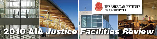 2010 Justice Facilities Review: CALL FOR ENTRIES
