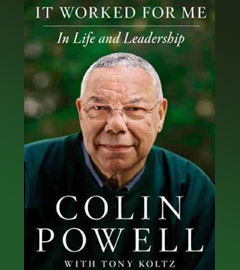 It Worked for Me: In Life and Leadership - General Colin Powell, USA (Ret.)