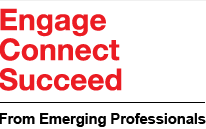 Engage, Connect, Succeed - From Emerging Professionals